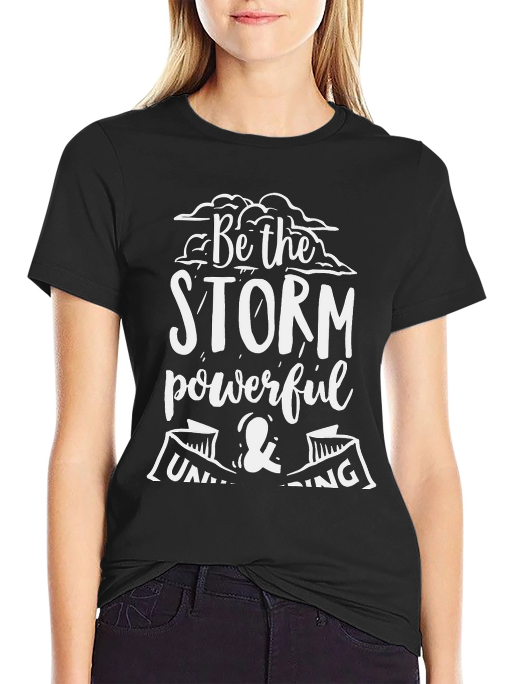 Be the Storm T-Shirt - Powerful & Unwavering