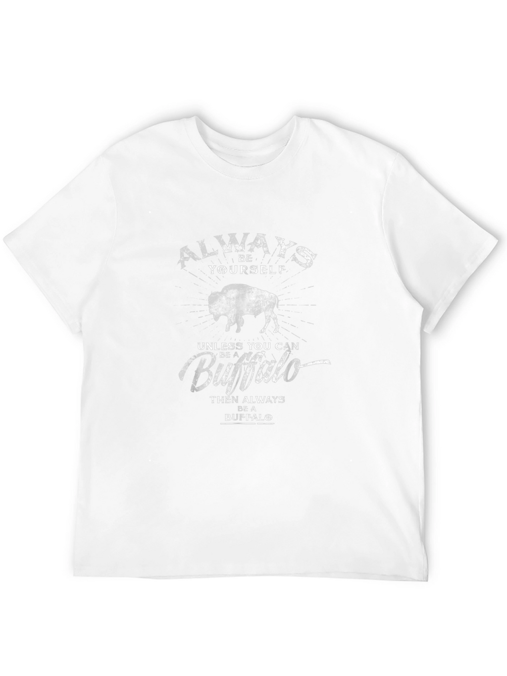 Always Be Yourself Buffalo T-Shirt