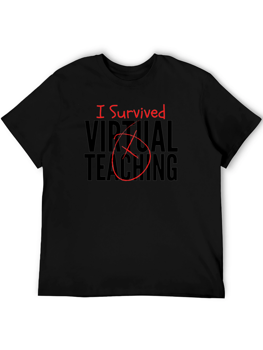 I Survived Virtual Teaching Graphic T-Shirt