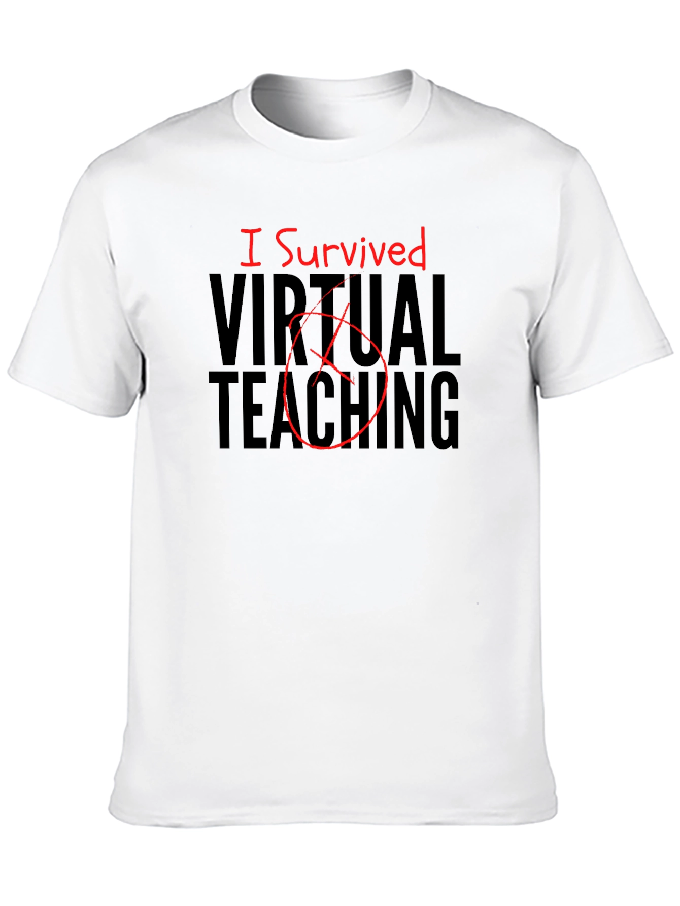 I Survived Virtual Teaching Graphic T-Shirt