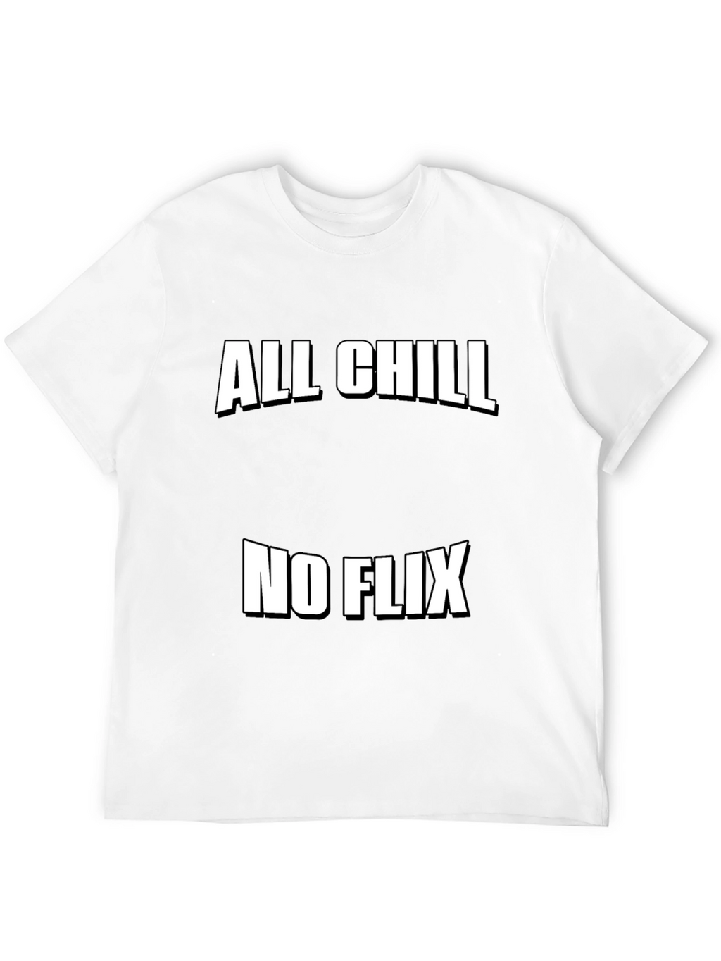 All Chill No Flix Graphic Tee - Relaxed Style
