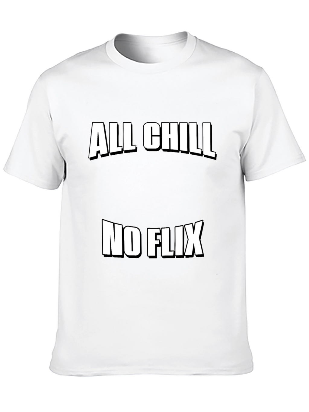 All Chill No Flix Graphic Tee - Relaxed Style