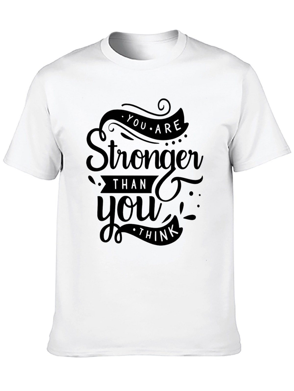 Stronger Than You Think Graphic T-Shirt