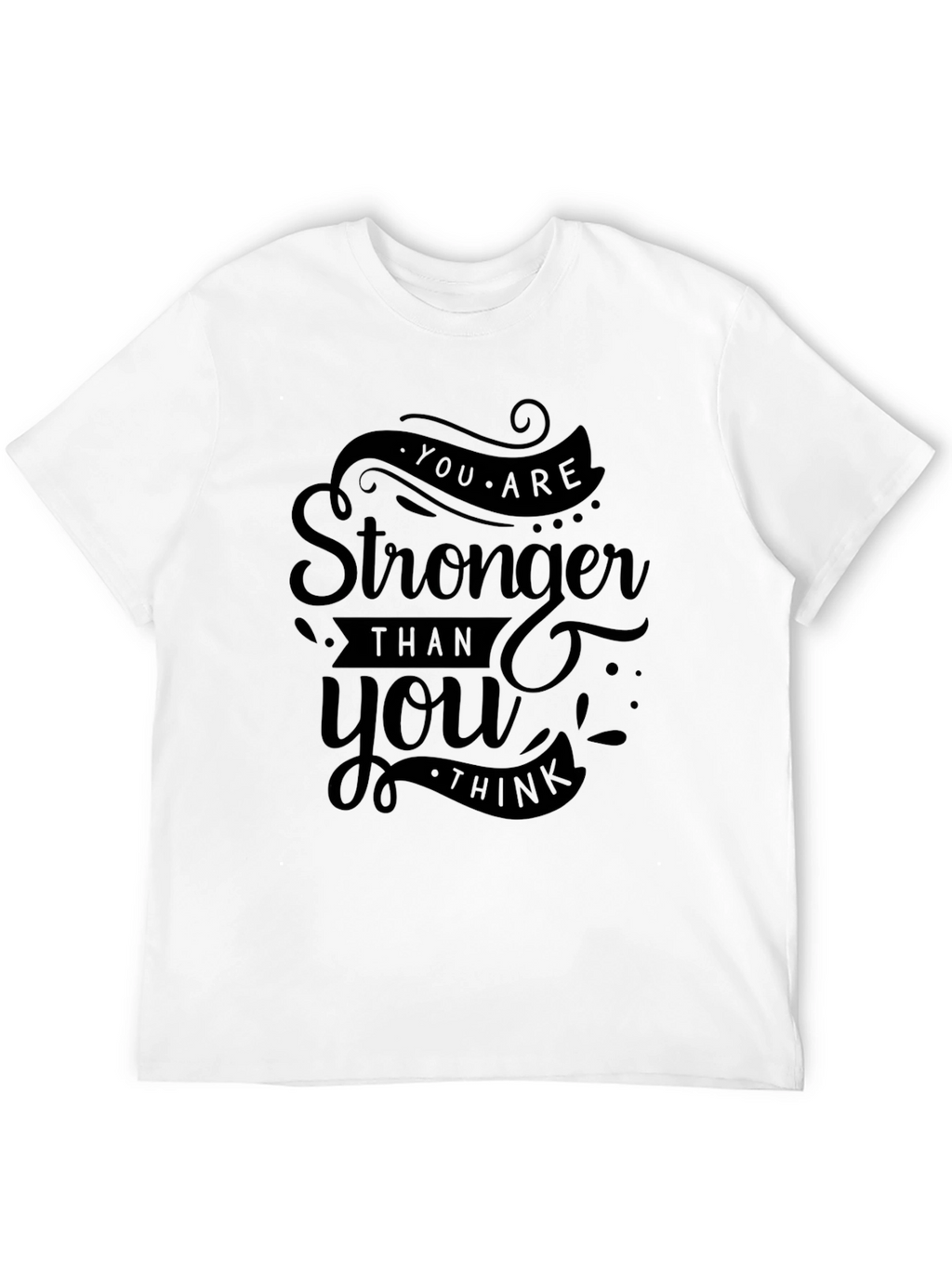 Stronger Than You Think Graphic T-Shirt