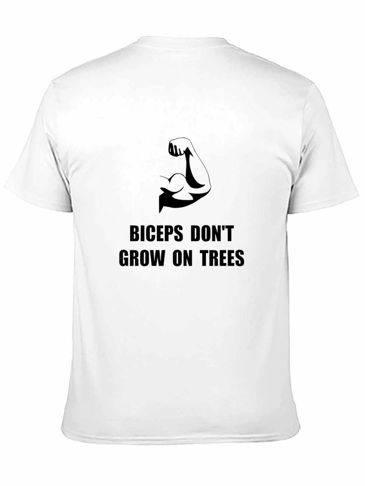 Biceps Dont Grow on Trees Graphic T-Shirt