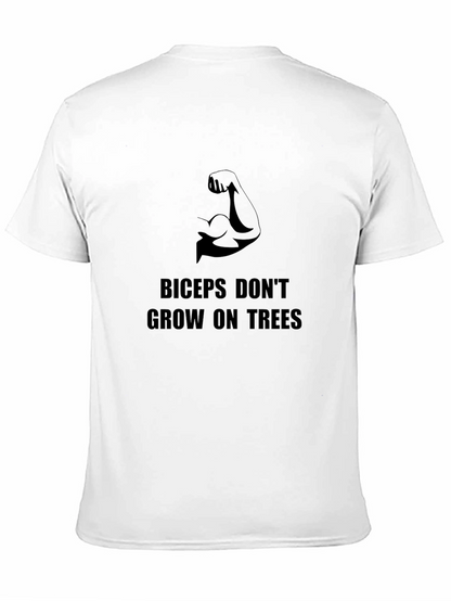 Biceps Dont Grow on Trees Graphic T-Shirt