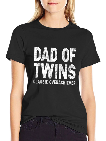 Dad of Twins T-Shirt - Classic Overachiever