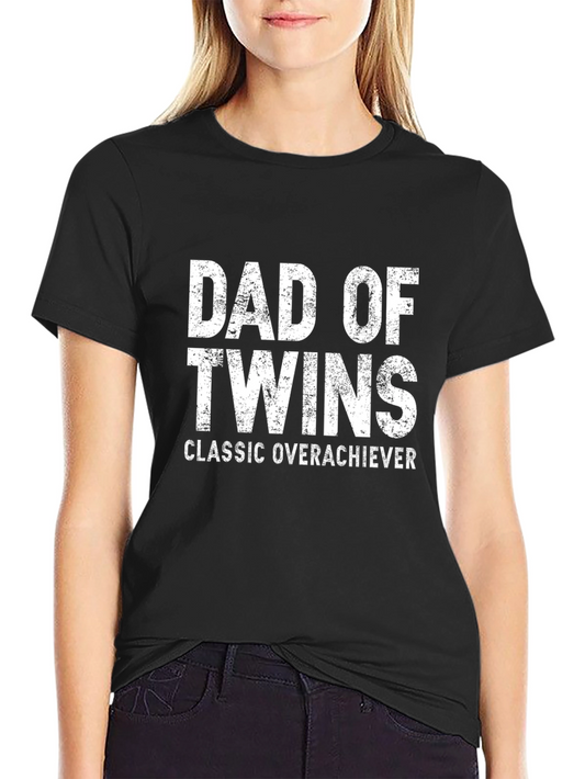 Dad of Twins T-Shirt - Classic Overachiever