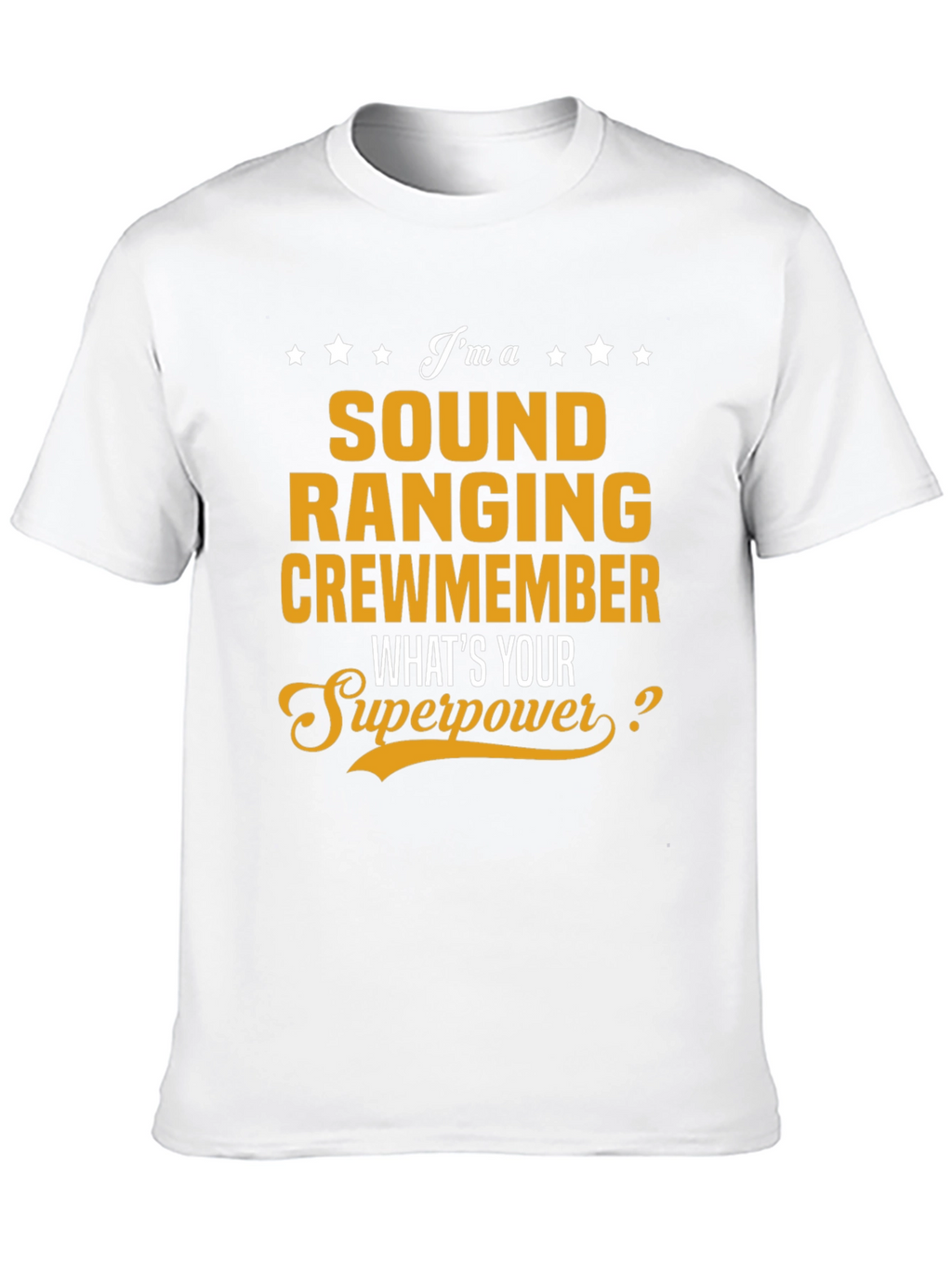 Sound Ranging Crewmember T-Shirt - Whats Your Superpower?