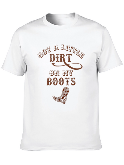 Got A Little Dirt Cowboy Boot T-Shirt