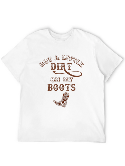 Got A Little Dirt Cowboy Boot T-Shirt
