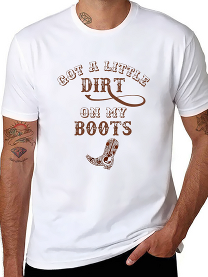 Got A Little Dirt Cowboy Boot T-Shirt