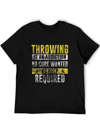 Throwing is an Addiction Graphic Tee