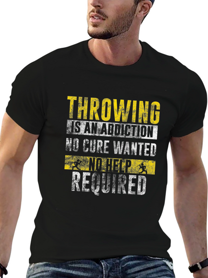 Throwing is an Addiction Graphic Tee