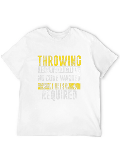 Throwing is an Addiction Graphic Tee