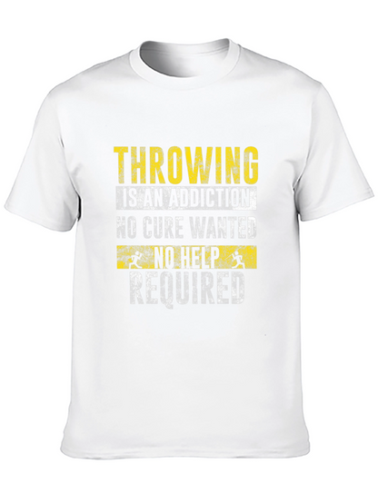 Throwing is an Addiction Graphic Tee