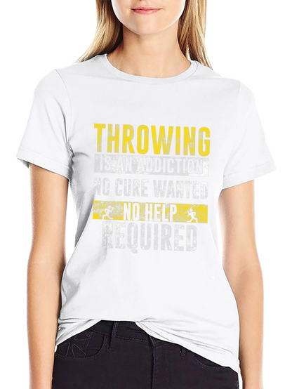 Throwing is an Addiction Graphic Tee