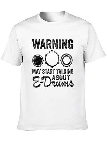 Warning May Start Talking About E-Drums T-Shirt
