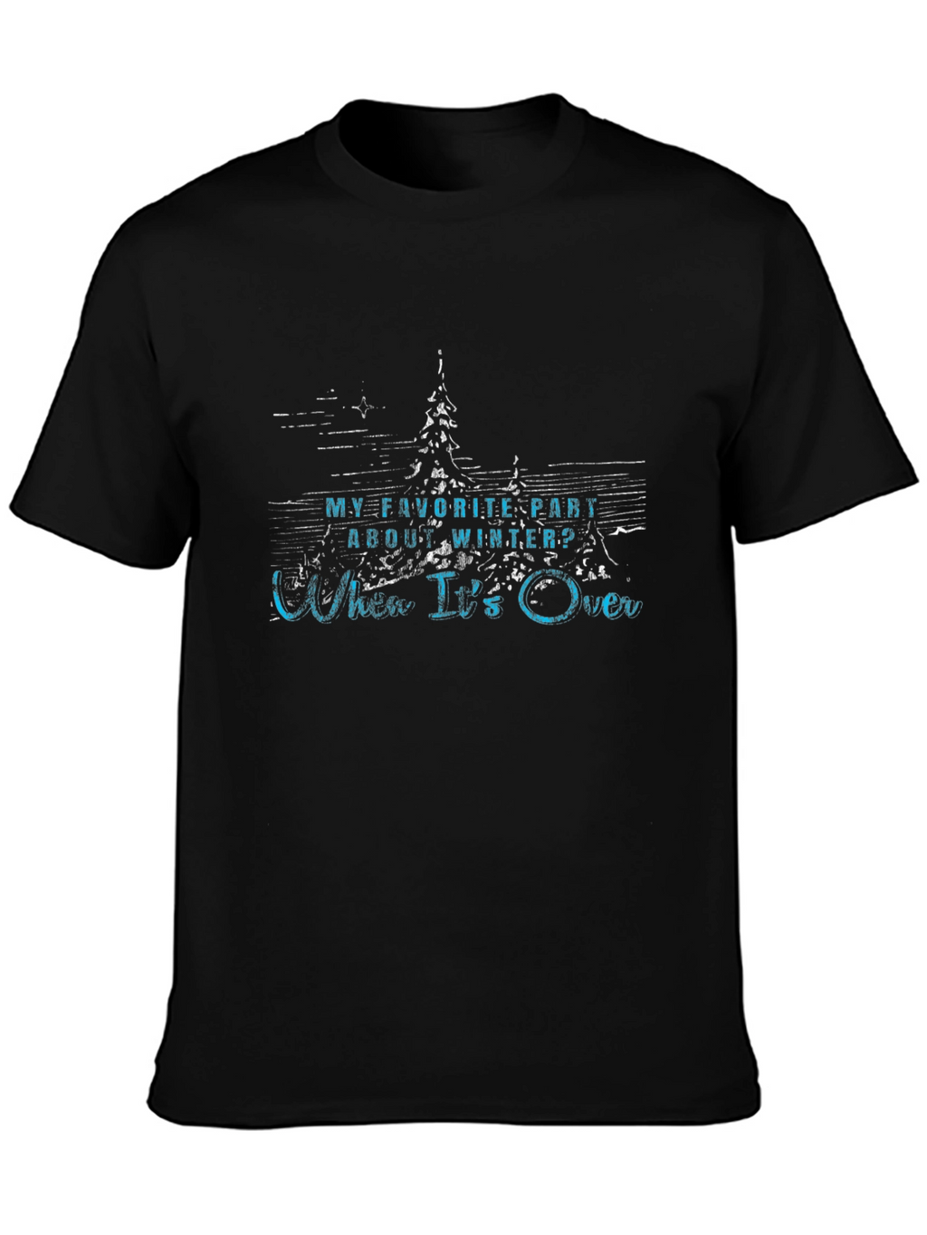 Humorous Winters Over T-Shirt
