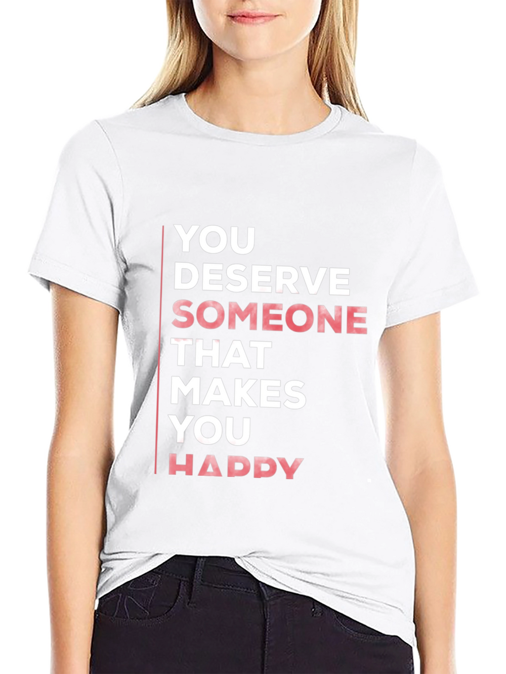 You Deserve Someone Happy Black T-Shirt