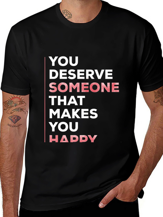 You Deserve Someone Happy Black T-Shirt