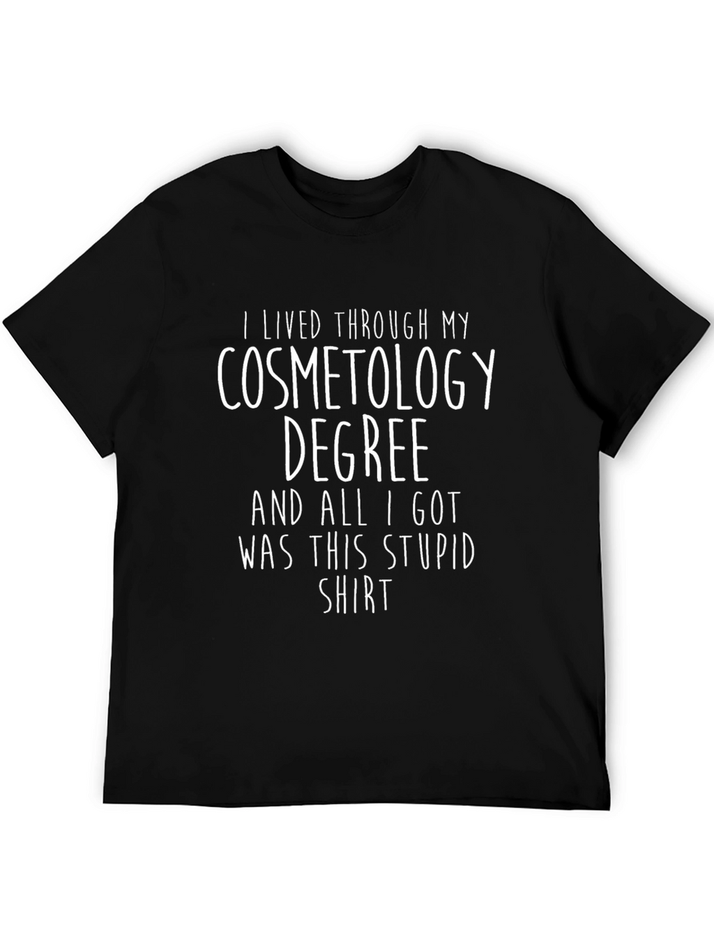 Cosmetology Degree T-Shirt - Funny Graduation Gift
