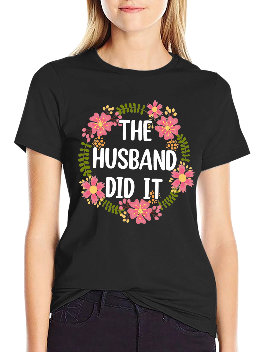 The Husband Did It Floral T-Shirt