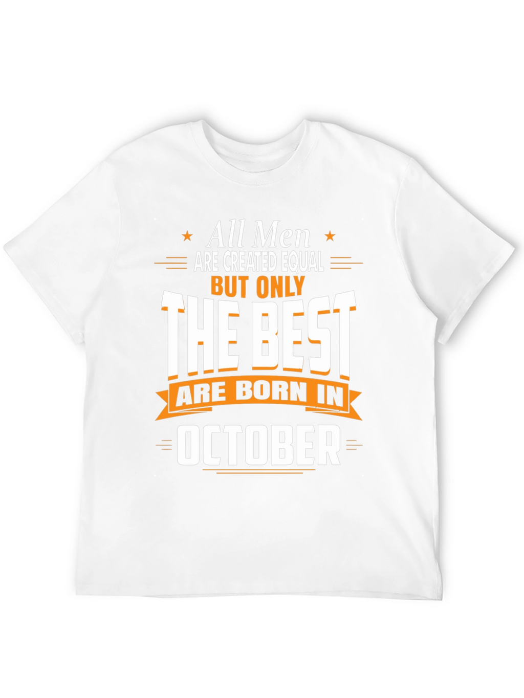 Best Men Are Born in October T-Shirt
