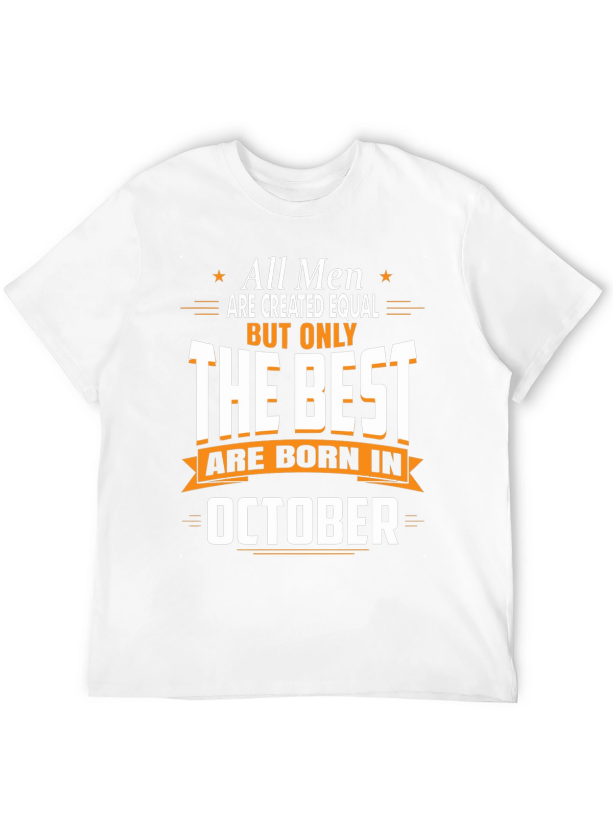 Best Men Are Born in October T-Shirt