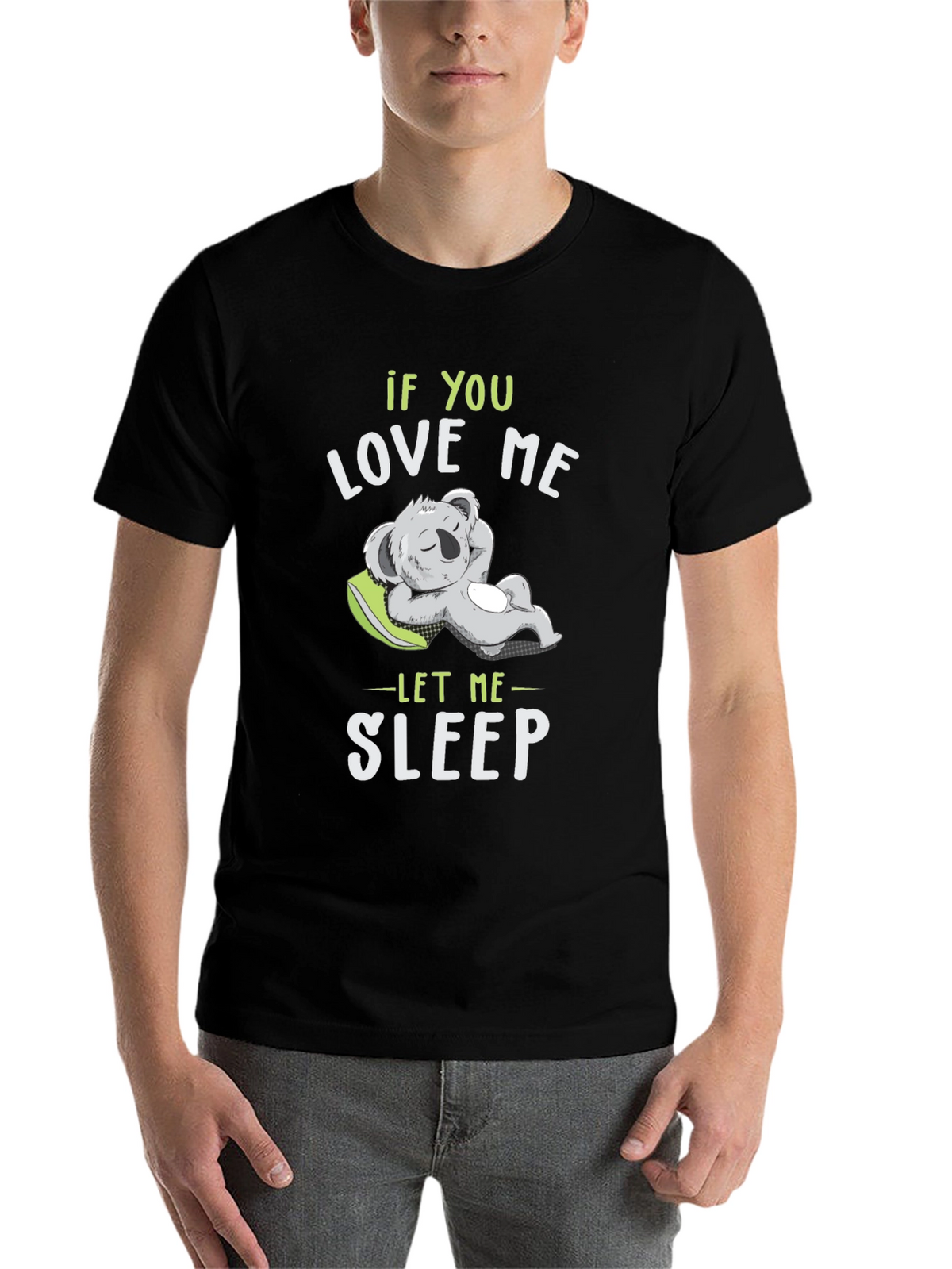 If You Love Me Let Me Sleep T-Shirt