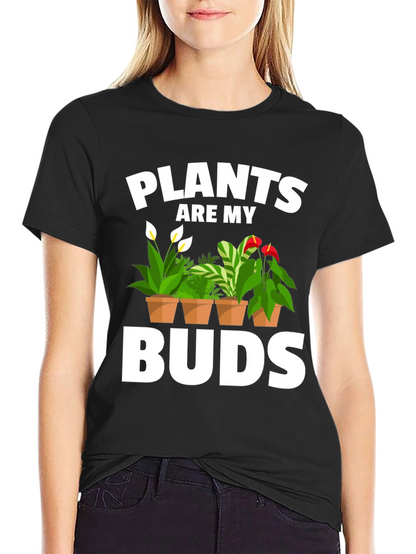 Plants Are My Buds Graphic Tee