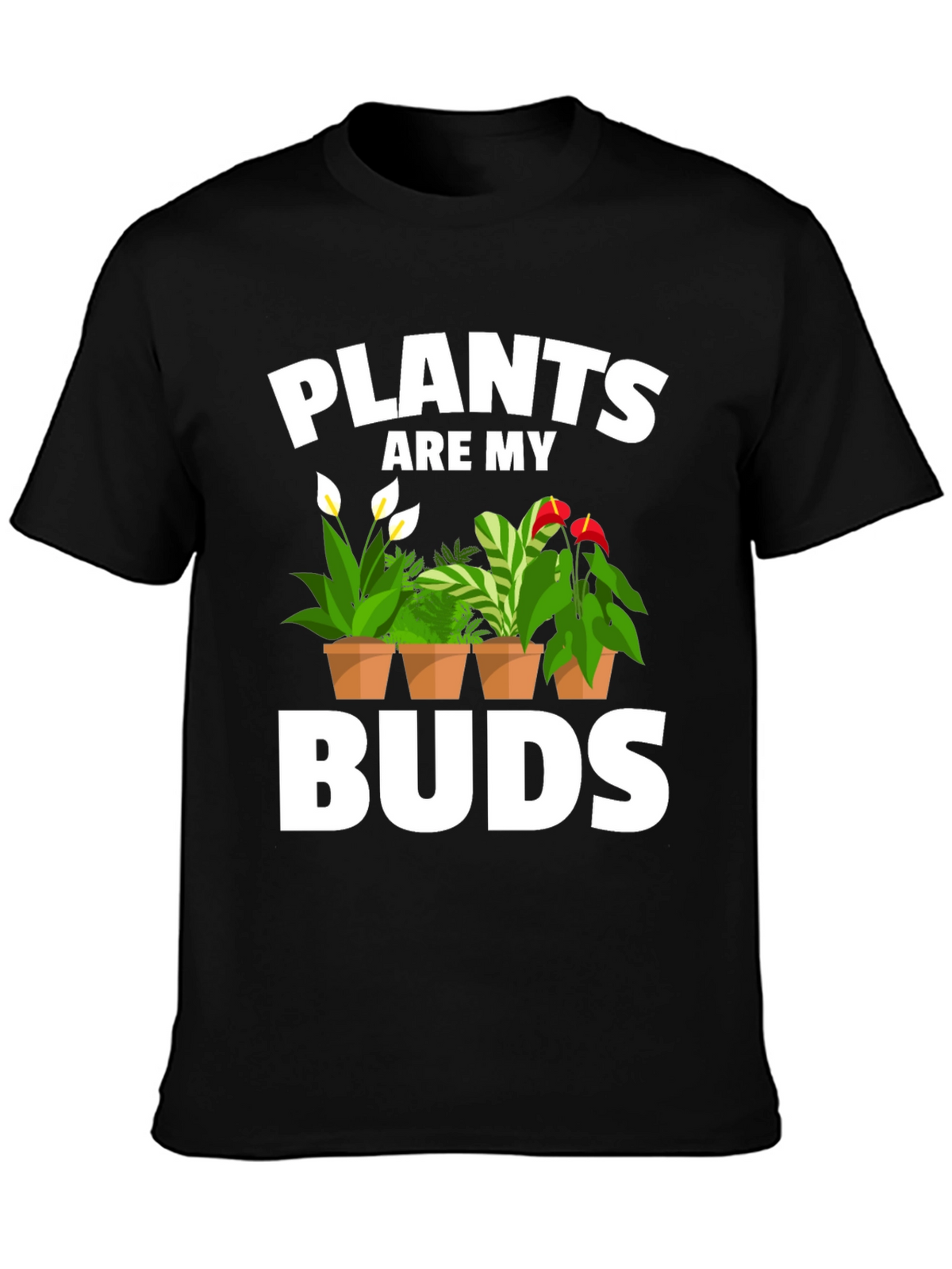 Plants Are My Buds Graphic Tee