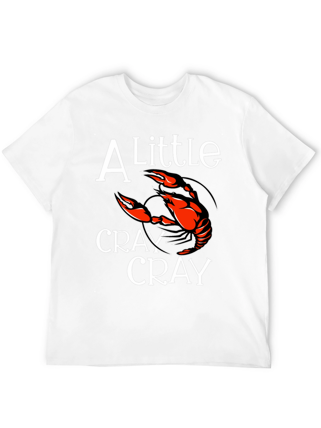 Crawfish T-Shirt: A Little Cray Cray Tee