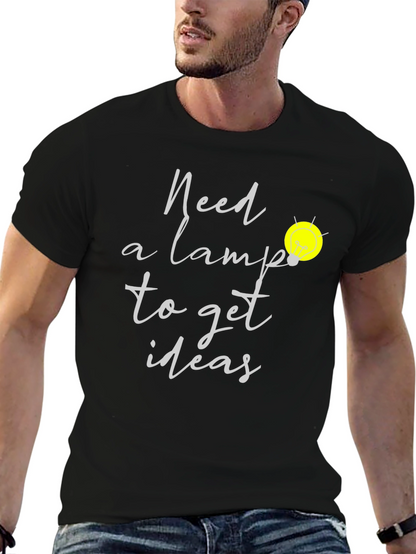 Need A Lamp Lightbulb Idea T-Shirt