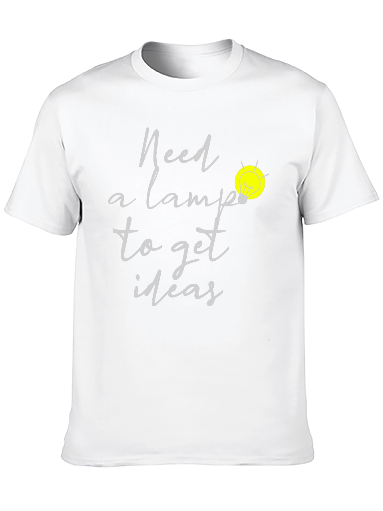 Need A Lamp Lightbulb Idea T-Shirt