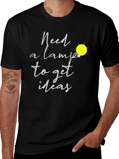 Need A Lamp Lightbulb Idea T-Shirt