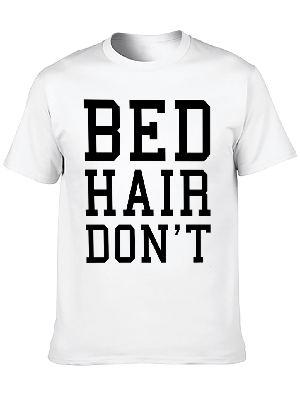 Bed Hair Dont Care Graphic T-Shirt