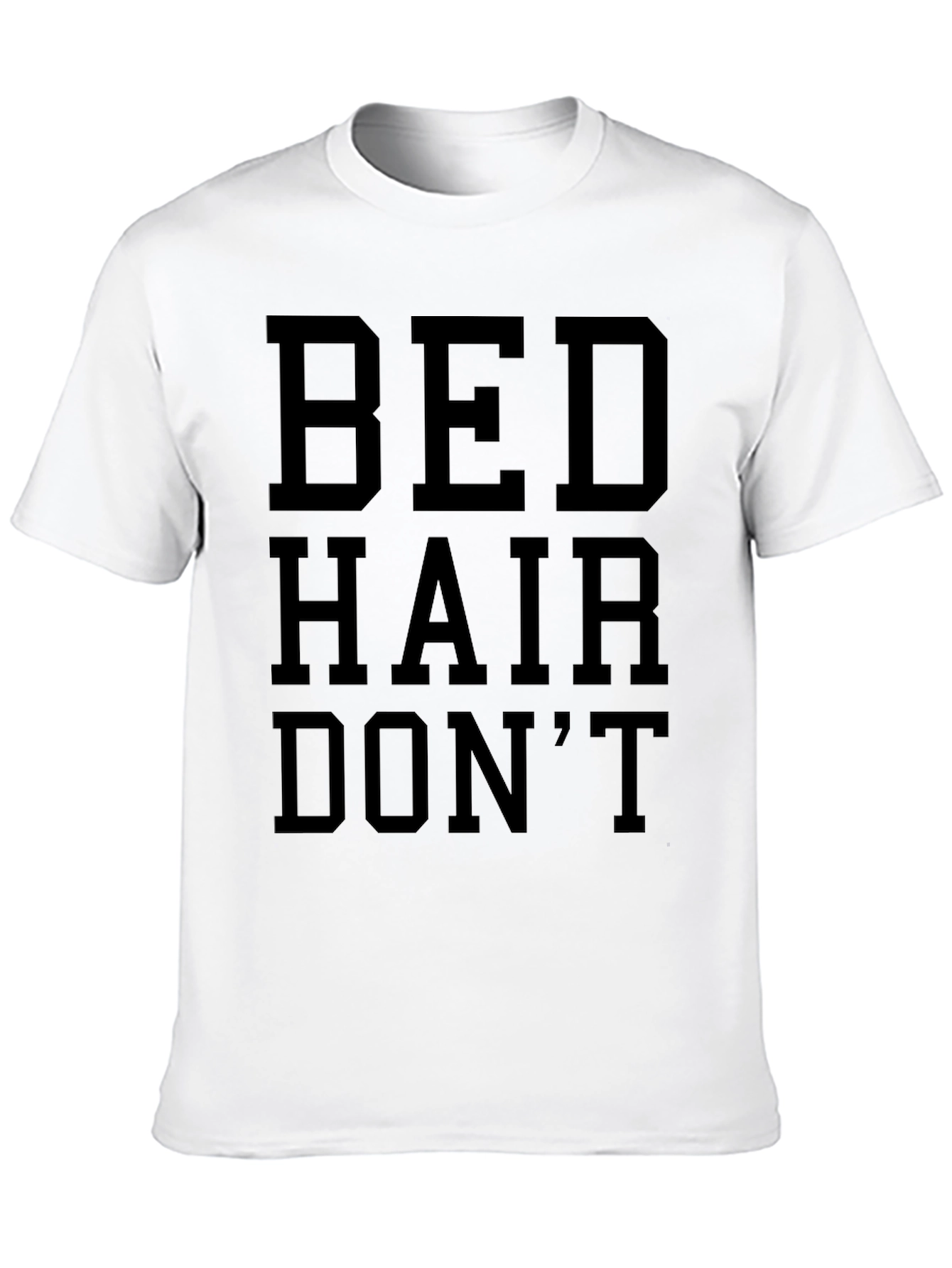 Bed Hair Dont Care Graphic T-Shirt