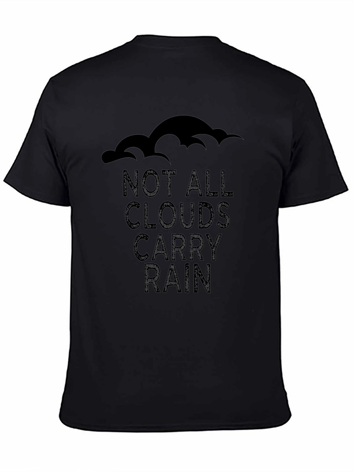 Not All Clouds Carry Rain T-Shirt
