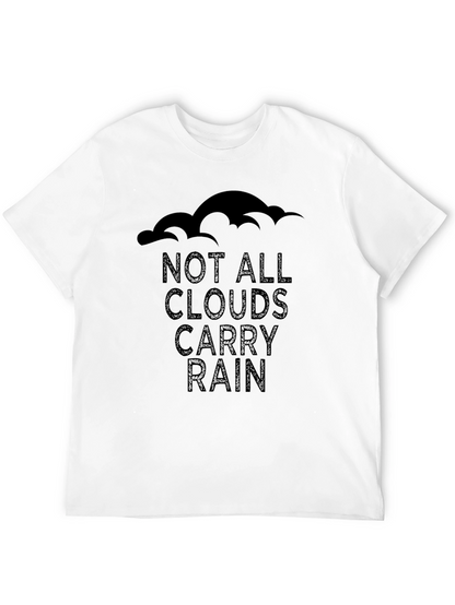 Not All Clouds Carry Rain T-Shirt