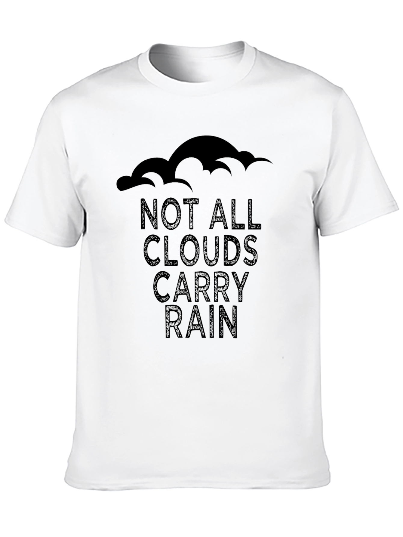Not All Clouds Carry Rain T-Shirt