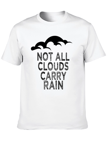 Not All Clouds Carry Rain T-Shirt