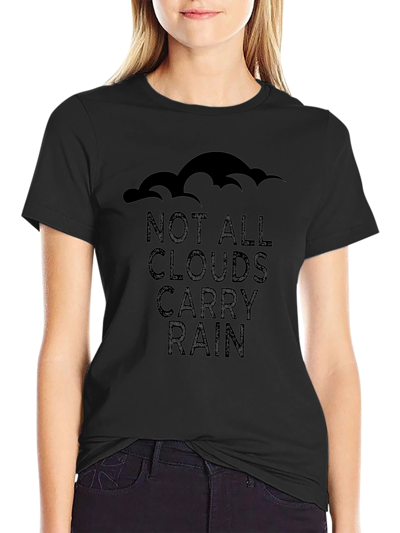 Not All Clouds Carry Rain T-Shirt