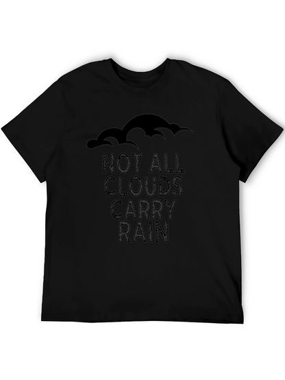 Not All Clouds Carry Rain T-Shirt