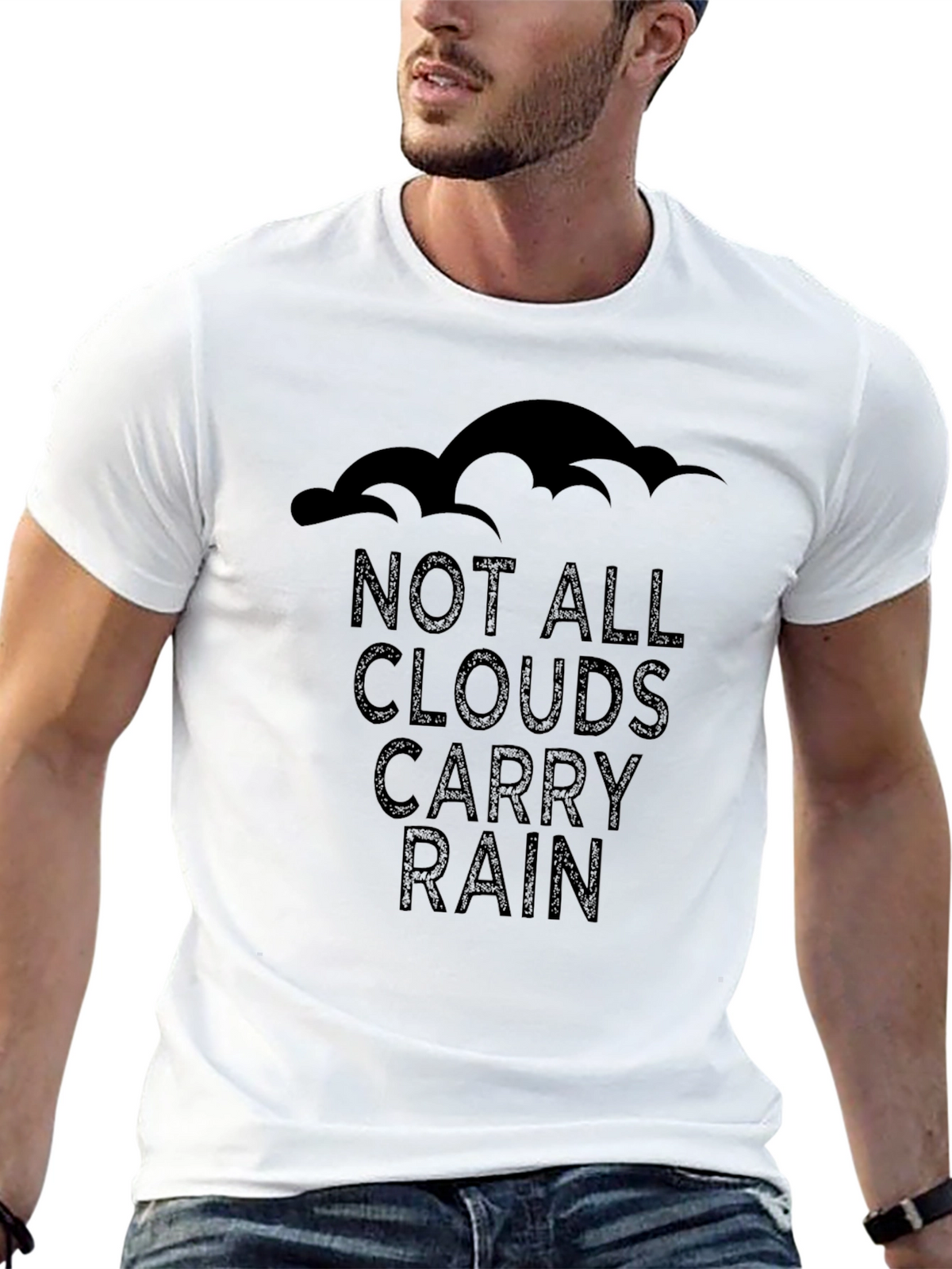 Not All Clouds Carry Rain T-Shirt