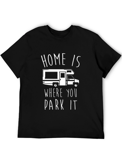 Home Is Where You Park It RV T-Shirt