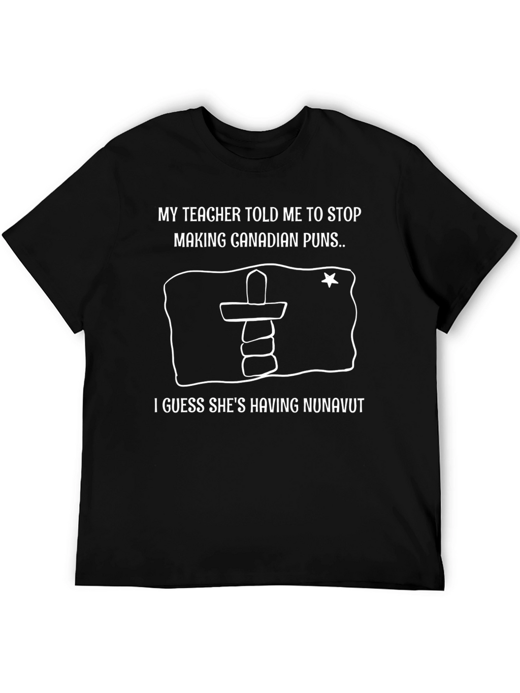 Canadian Puns Nunavut T-Shirt Funny Teacher Joke Shirt