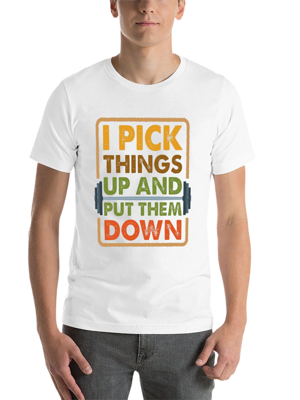 I Pick Things Up And Put Them Down T-Shirt