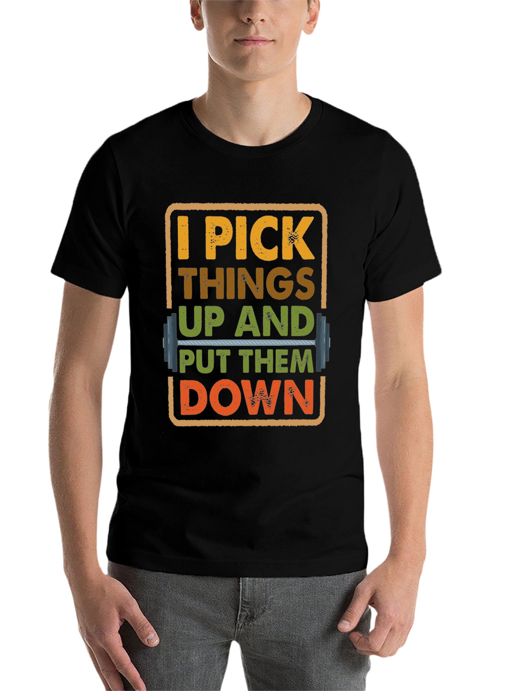 I Pick Things Up And Put Them Down T-Shirt