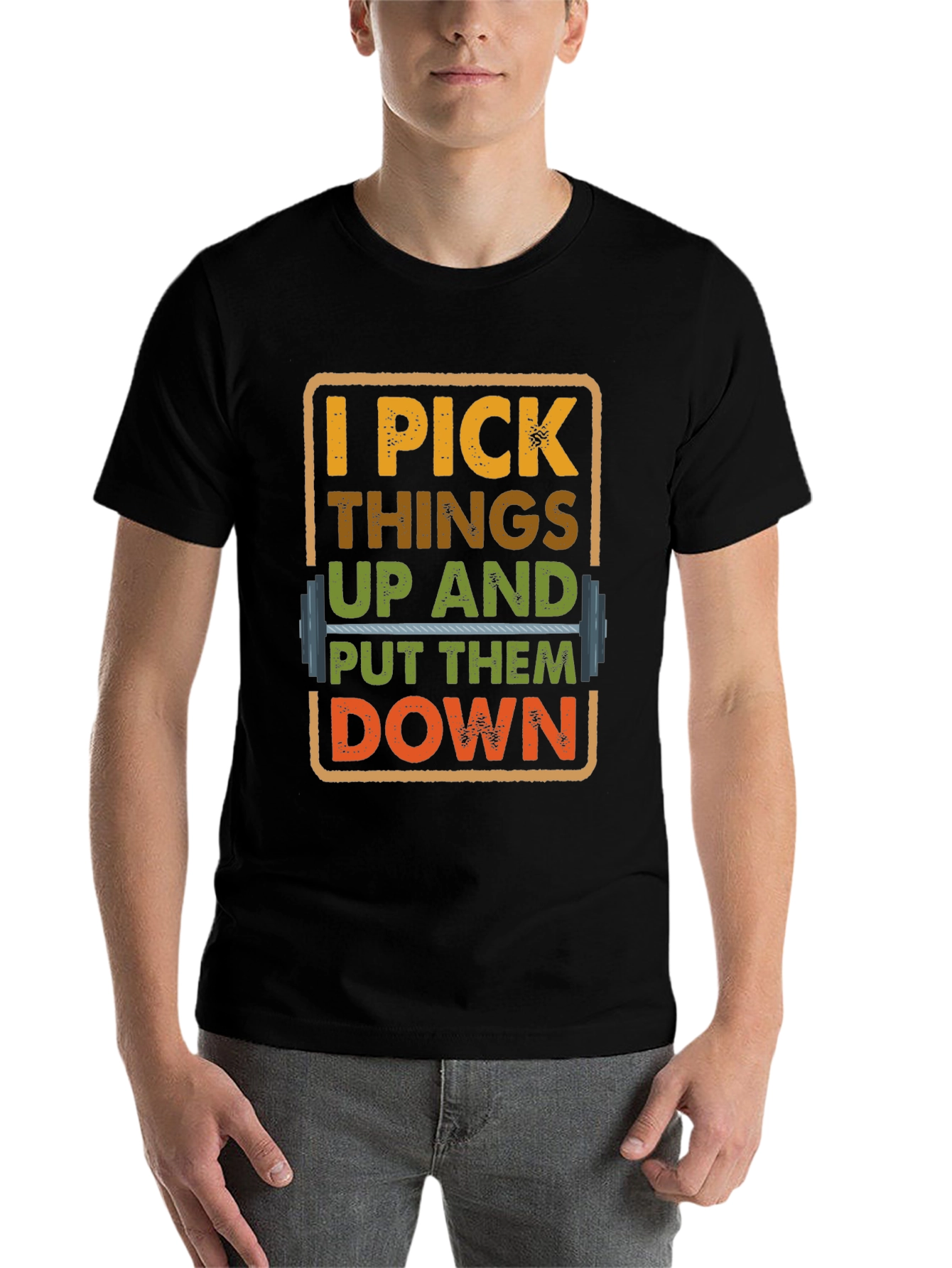 I Pick Things Up And Put Them Down T-Shirt